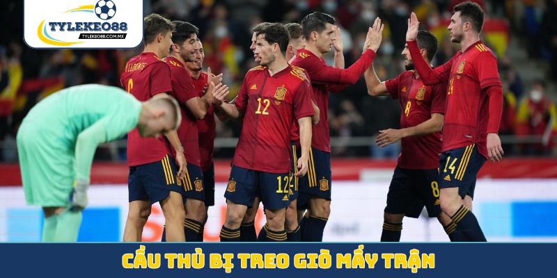 cầu thủ bị treo giò mấy trận