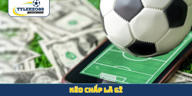 Kèo chấp là gì