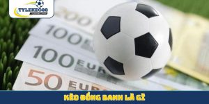 Kèo đồng banh là gì