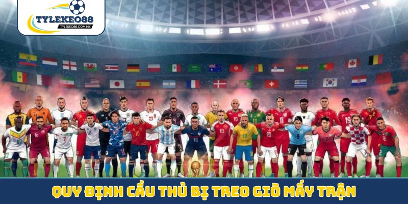 Quy định cầu thủ bị treo giò mấy trận