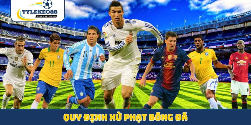 Quy định xử phạt bóng đá